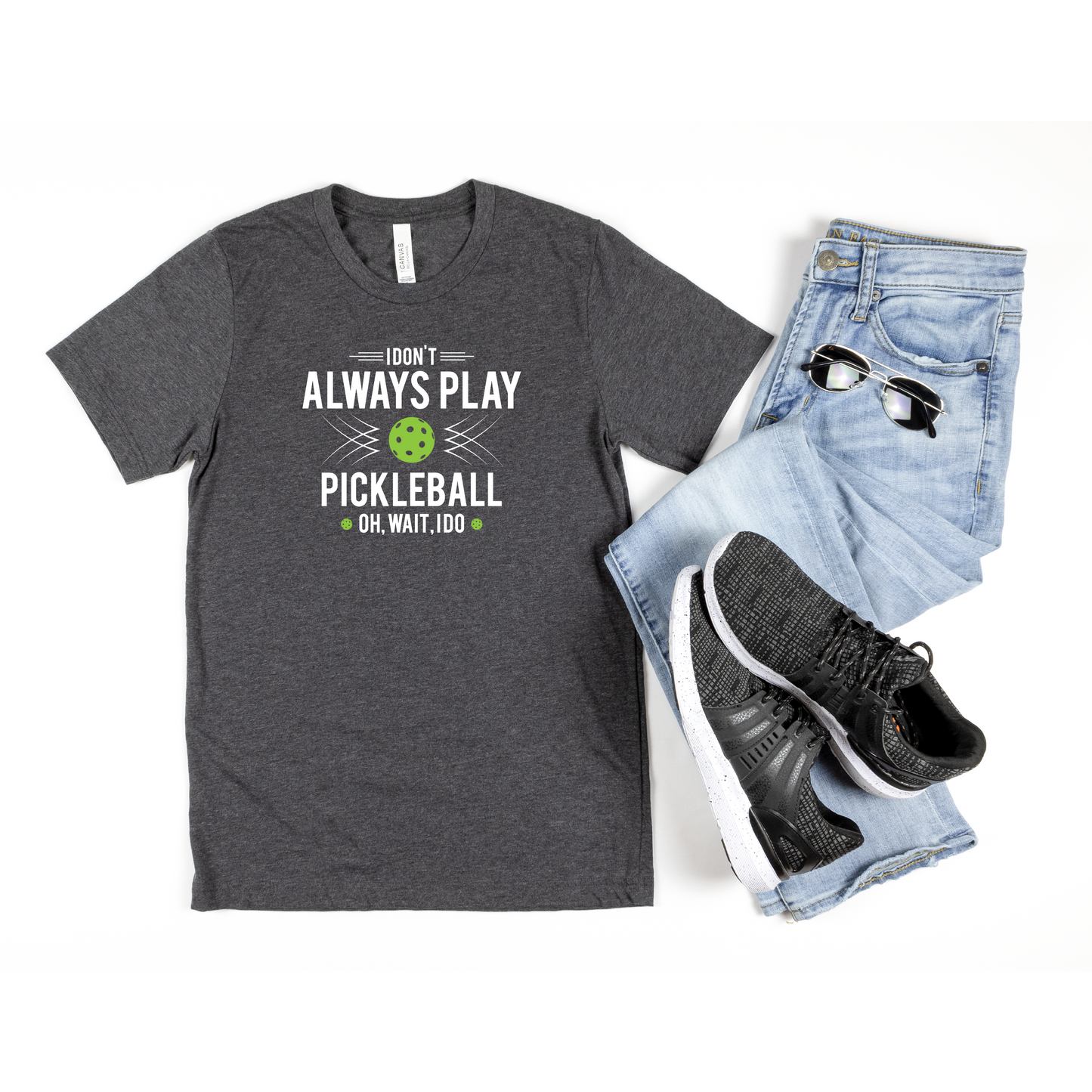 I Don't Always Play Pickleball tee