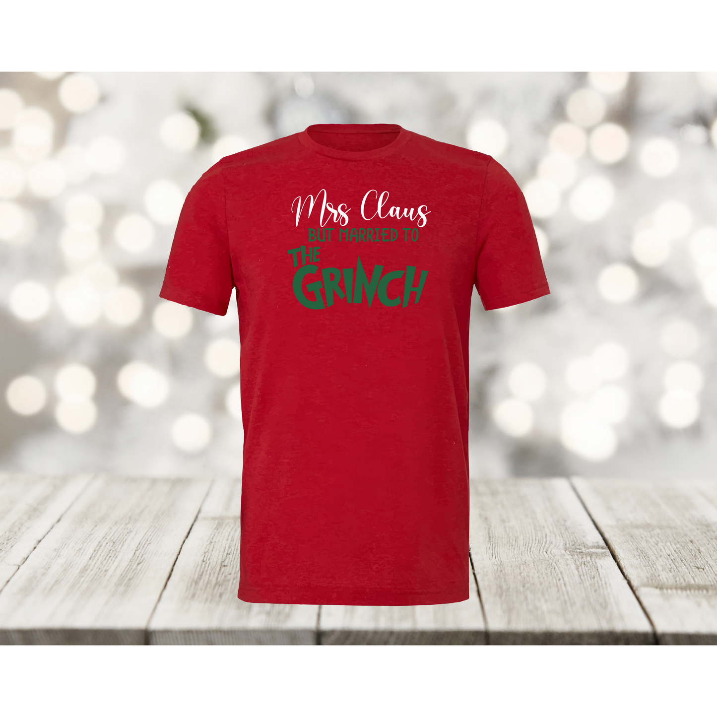 Mrs Claus But Married to the Grinch T-shirt